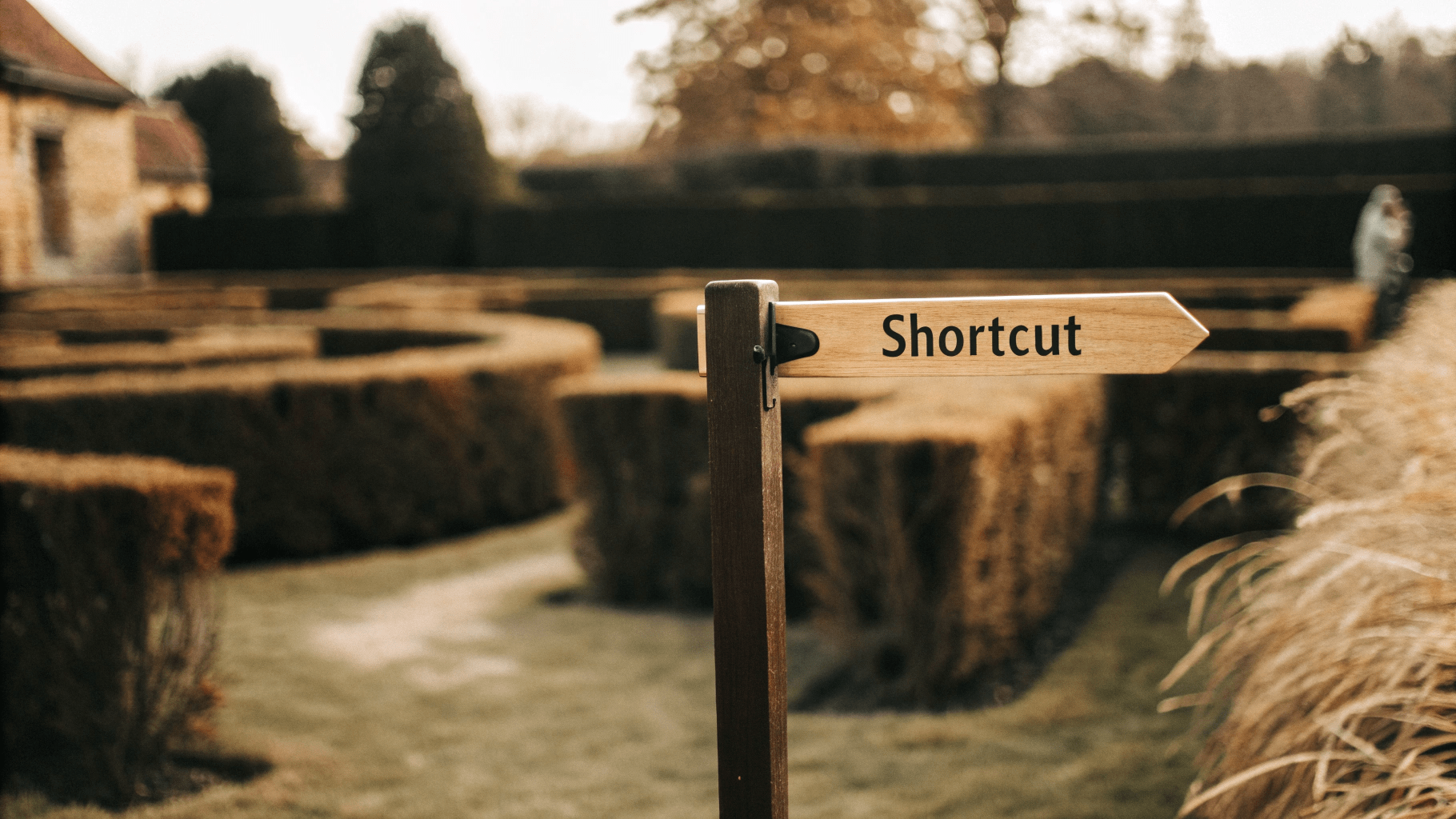 a sign in a maze saying shortcut. identify the roadblocks